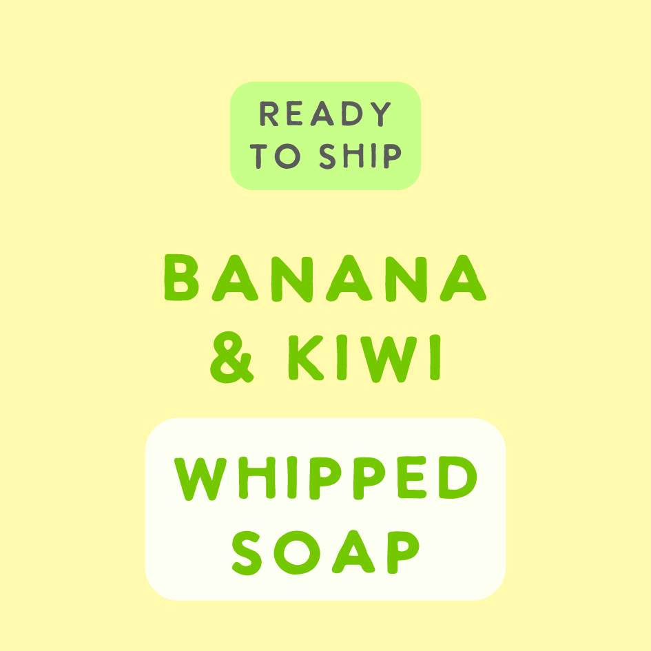 Banana & Kiwi Whipped Soap