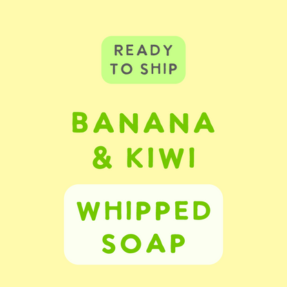 Banana & Kiwi Whipped Soap