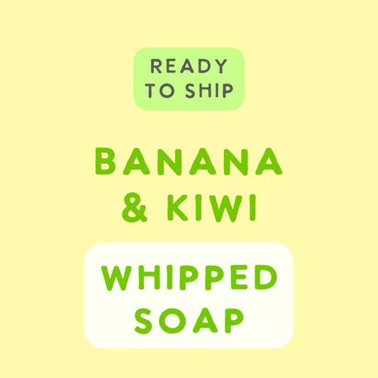 Banana & Kiwi Whipped Soap