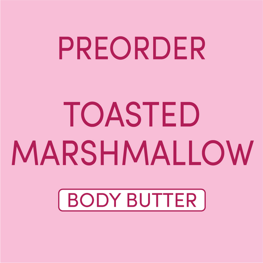 PREORDER Toasted Marshmallow Body Butter