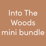 Into The Woods MINI BUNDLE