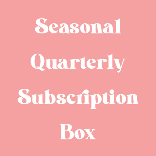 Seasonal Quarterly Subscription Box - Intotheeve